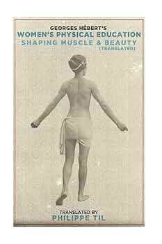 Women's Physical Education: Shaping Muscle & Beauty (The